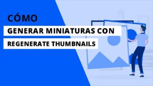 Cómo generar miniaturas con Regenerate Thumbnails